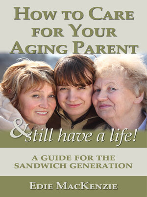 cover image of How to Care for Your Aging Parent... & Still Have a Life!: a Guide for the Sandwich Generation